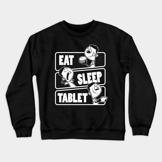 Eat Sleep Tablet Repeat Funny Smart phone for kids design Crewneck Sweatshirt by theodoros20